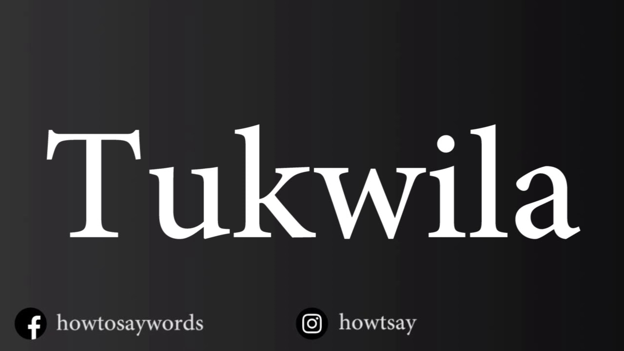 How To Pronounce Tukwila - YouTube