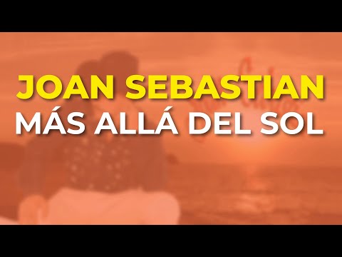 Joan Sebastian - Más Allá del Sol (Audio Oficial)