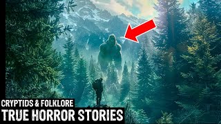 10 TRUE Terrifying Cryptids & Folklore Horror Stories (Dogman,Sasquatch,Wendigo,Deep Woods,Creepy)