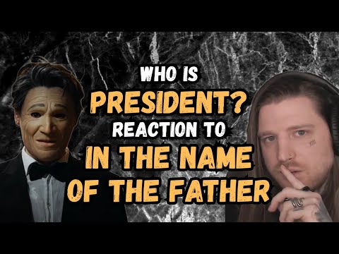 President - In The Name Of The Father Reaction