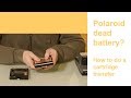 What to do when you have a dead battery in a Polaroid film cartridge