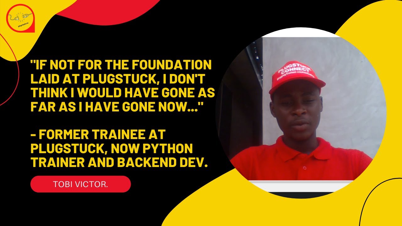 If not for the foundation laid at Plugstuck, I don't think I would have gone as far as I have gone..