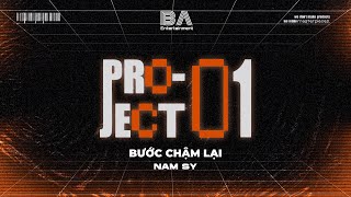 [ BAE PROJECT 01 ] BƯỚC CHẬM LẠI - NAM SY | Official Lyric Video