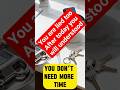 "You Don’t Need More Time; You’re Being Lied To”