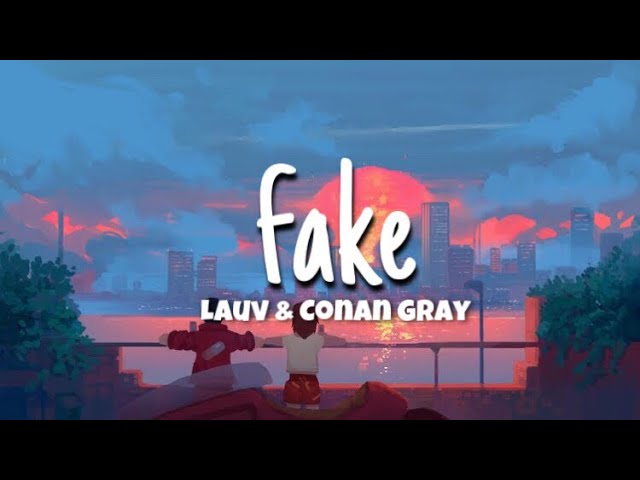 Lauv & Conan Gray - Fake // Lyrics Video class=