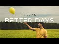 Stefan  better days official audio