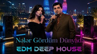 Baloğlan Əşrəfov & Ai - Nələr Gördüm Dünyada Deep House Remix 2026