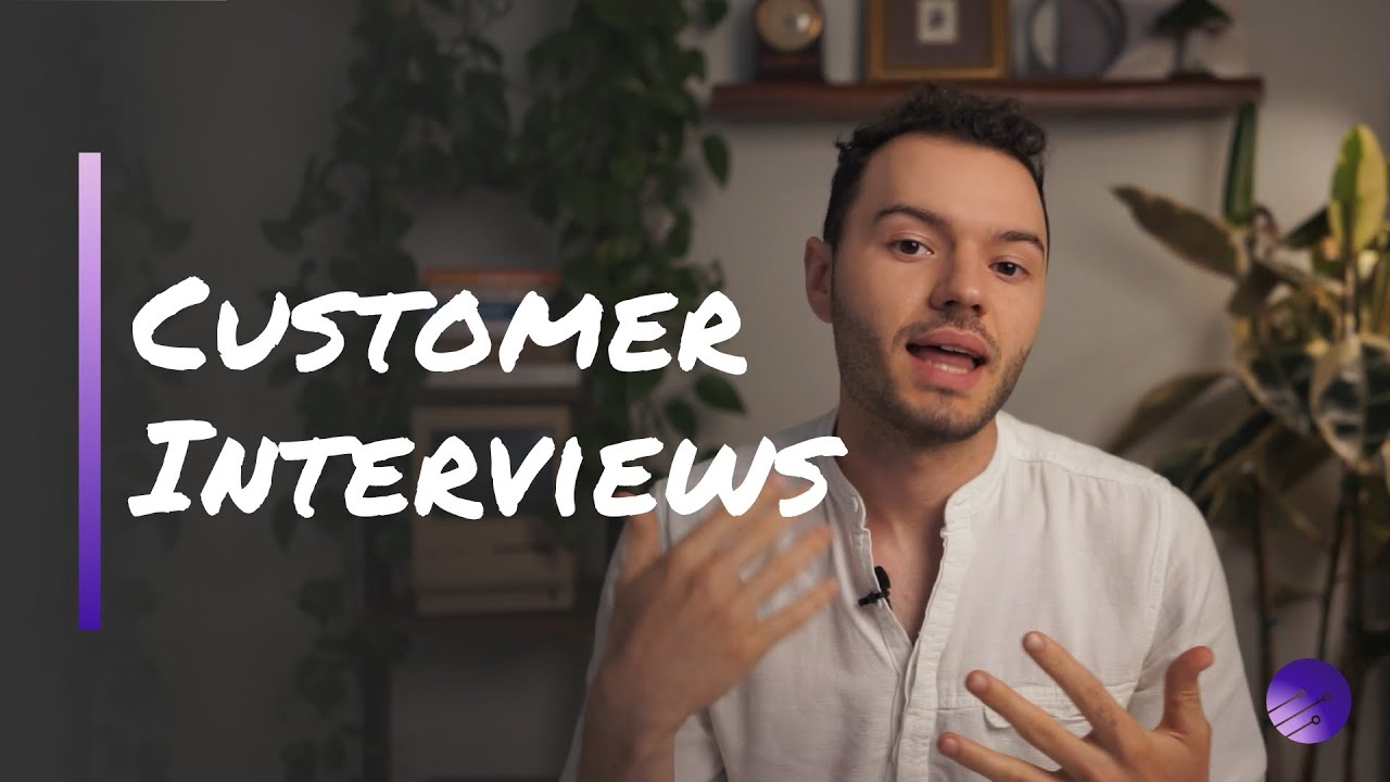 Customer Interviews | Gathering Insights Part I