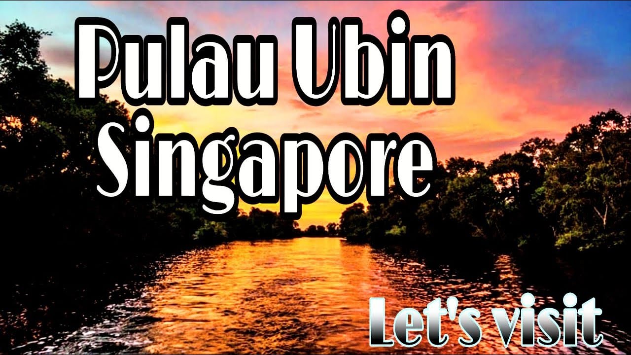 Top 10 Tourist Attractions at Pulau Ubin Singapore