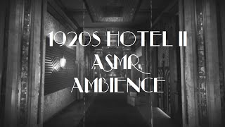 1920s Hotel II ASMR Ambience {8d vintage music}