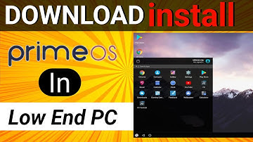 How To Install Prime OS Without Error Run Android App & Games Without Lag On Low-End Computer