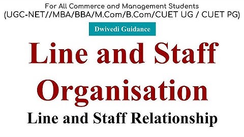 Line and Staff Organisation, Line and Staff Relationship, essentials of management, #mba #bcom #bba