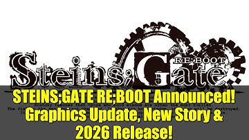 STEINS;GATE RE;BOOT Announced! Graphics Update, New Story & 2026 Release!