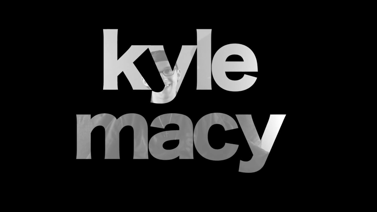 Kyle Macy - Testimony