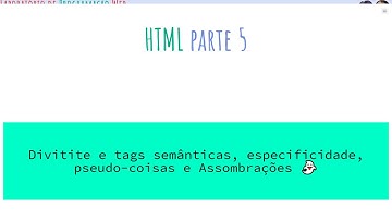 [HTML5 - roteiro] Tags semânticas, especificidade de seletores, pseudocoisas e Assombrações 👻
