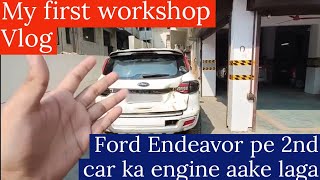 Ford Endeavour 2019 Rebuild I My First Workshop Vlog @autovishalnoida
