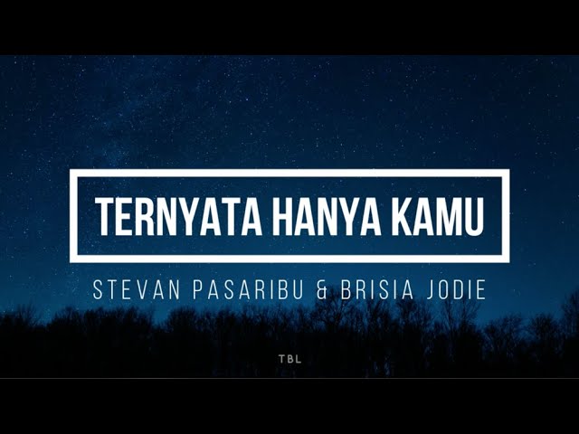 Stevan Pasaribu u0026 Brisia Jodie - Ternyata Hanya Kamu (Lyrics) class=