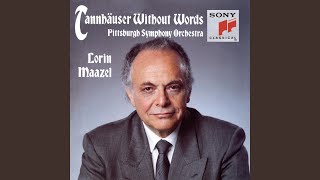 Tannhäuser, WWV 70 (Arr. by Lorin Maazel for Chorus & Orchestra) : Act I