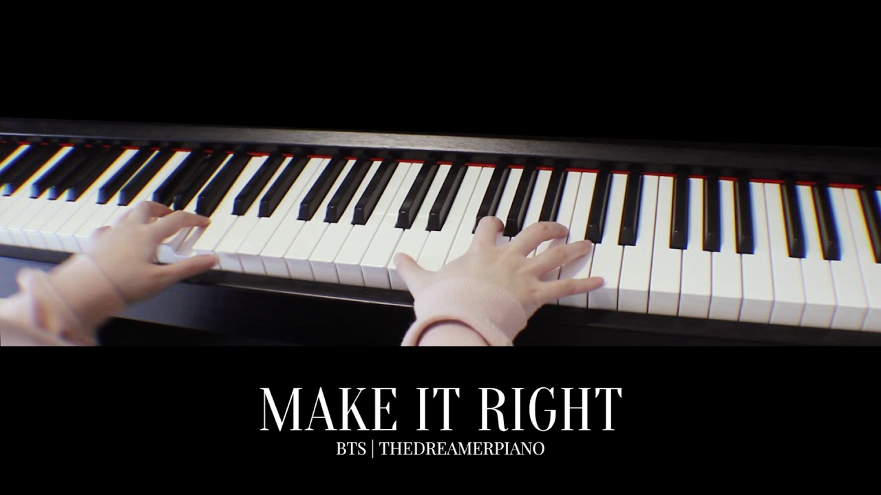 Mira BTS (방탄소년단) 'Make It Right' Piano Cover en YouTube Mira BTS (방탄소년단) 'Make It Right' Piano Cover en YouTube