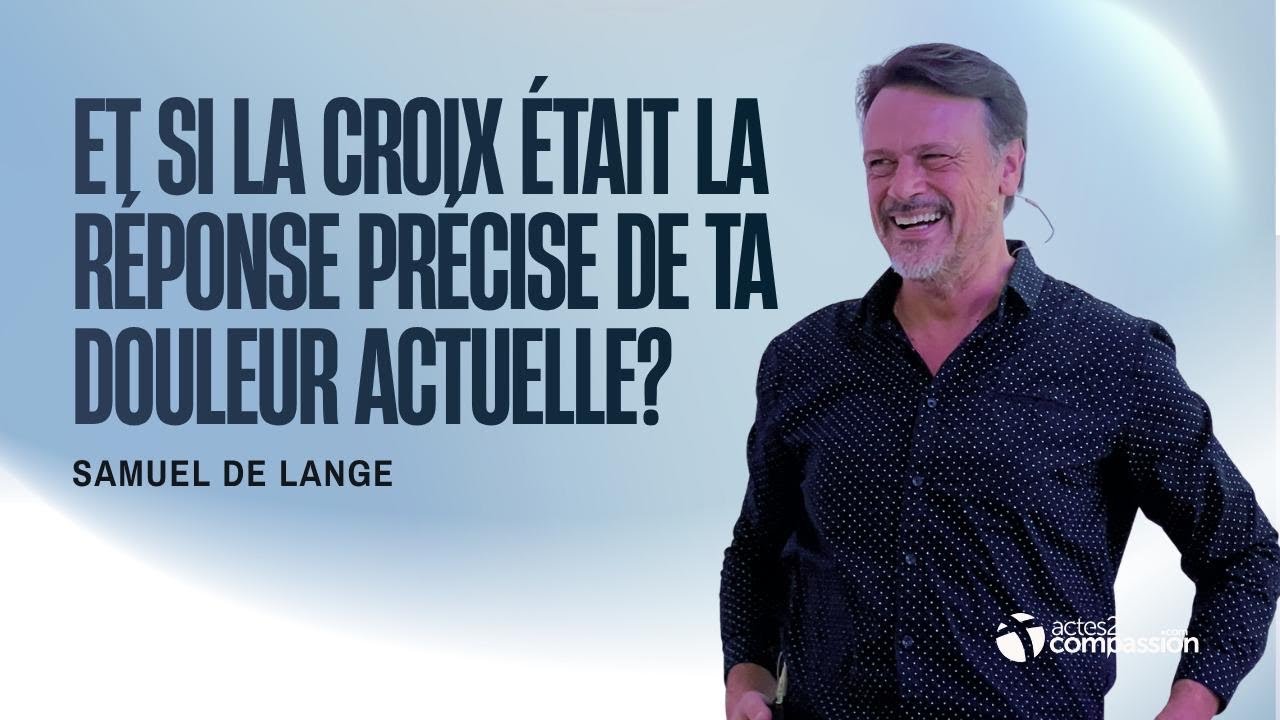Et si la croix était la réponse précise à ta douleur actuelle ? - Samuel De Lange