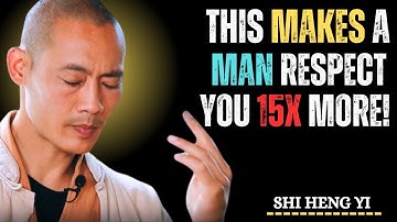 Women Who Live by These 4 Rules Command Respect Without Saying a Word || Shi Heng Yi ||