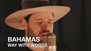 Bahamas | Way With Words | First Play Live chords