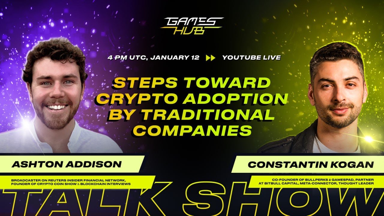 GamesHUB Episode #15 | Steps Toward Crypto Adoption by Traditional Companies w/ Ashton Addison