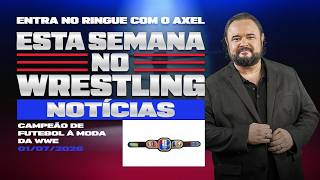 THIS WEEK IN WRESTLING – NEWS – WWE-STYLE SOCCER CHAMPION – 07/01/2026