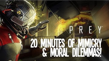 Prey Gameplay: 20 Minutes of Mimicry & Moral Dilemmas