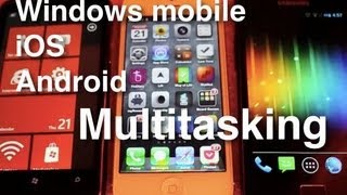Windows mobile vs iOS vs Android  - Multitasking