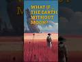 What If the Moon Disappeared?