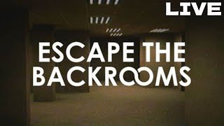 Escape the Backrooms [LIVE]