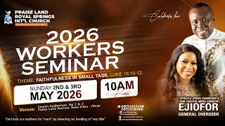 CELEBRATION SERVICE 2026 WORKERS SEMINAR WITH APOSTLE CHINEDUM EJIOFOR DAY 2....03-05-2026