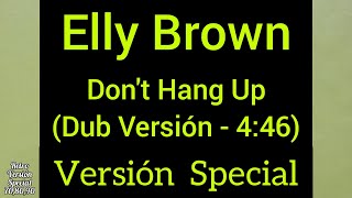 Don't Hang Up (Versión Special) Elly Brown.