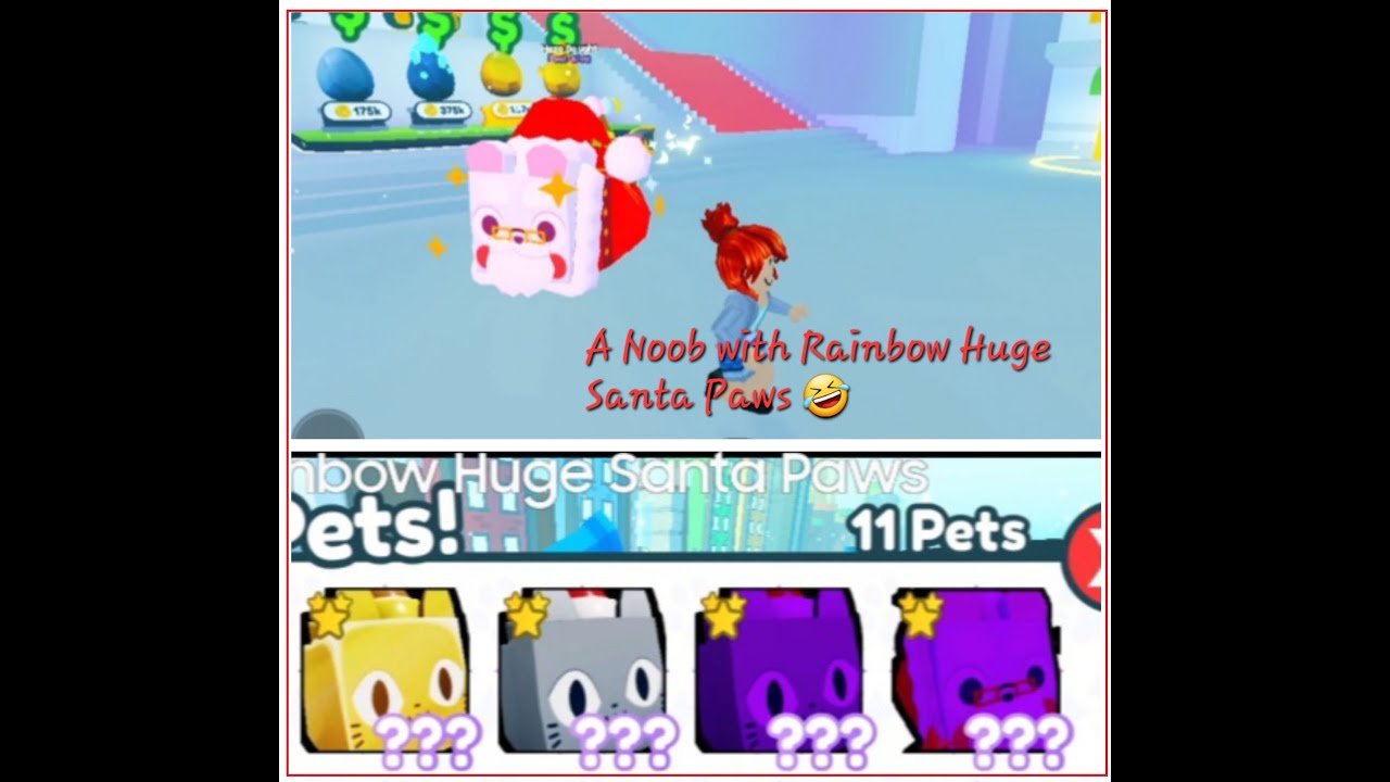 A noob with Rainbow Huge Santa Paws