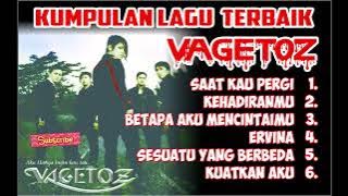 VAGETOZ FULL ALBUM || PILIHAN LAGU VAGETOZ TERBAIK || LAGU HITS || NOSTALGIA MASA SMP