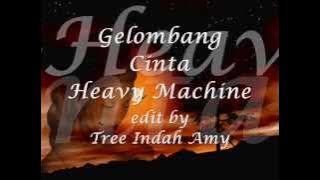 Gelombang Cinta   Heavy Machine ~Lirik~