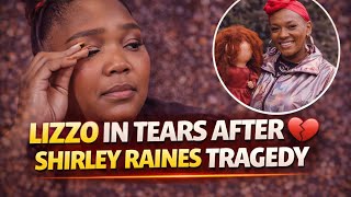 Lizzo Breaks Down in Emotional Tribute After Tragic Death of Shirley Raines 💔
