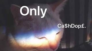 Only—Ca$hDop£. (KnowKnow’s hook type beat)