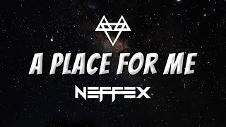 NEFFEX - A Place For Me (Lyrics)