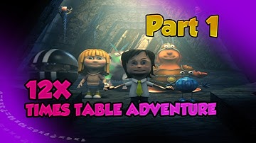 12X TIMES TABLE ADVENTURE PART 1