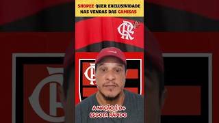 EXCLUSIVIDADE NAS CAMISAS DO FLAMENGO A SHOPEE QUER!
