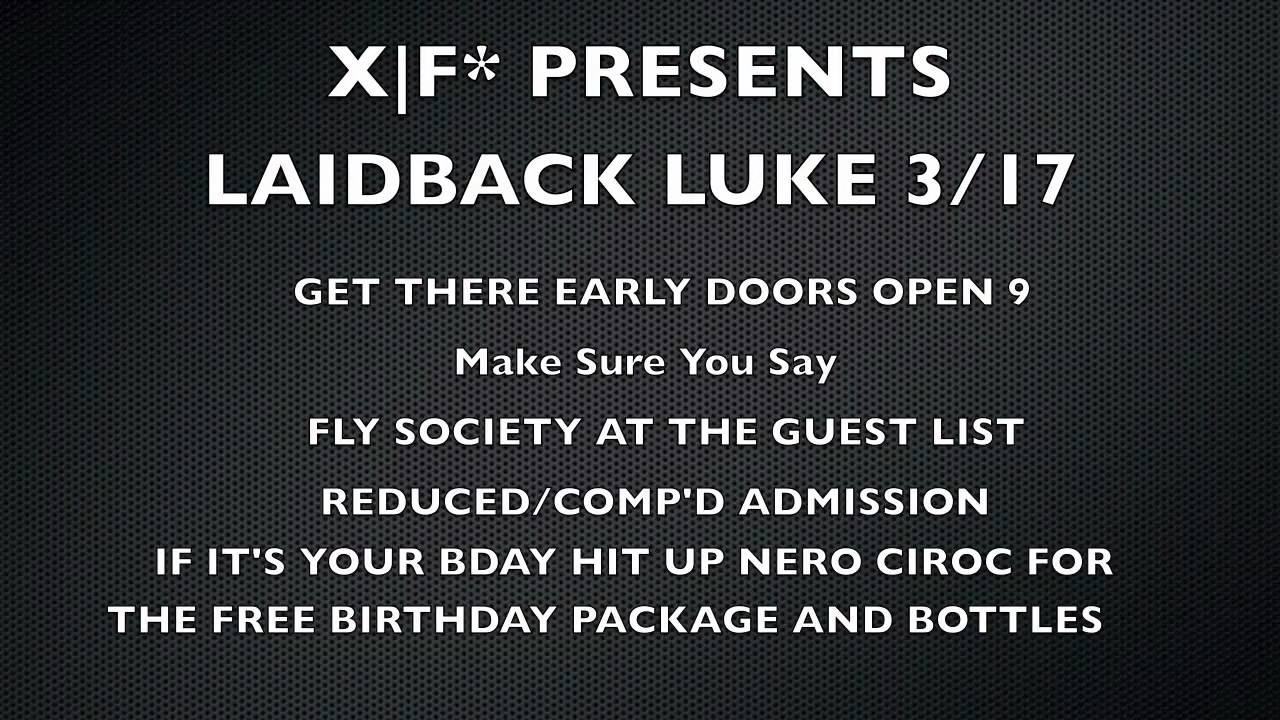 Watch X|F* LAIDBACK LUKE MARCH 17TH on YouTube Watch X|F* LAIDBACK LUKE MARCH 17TH on YouTube