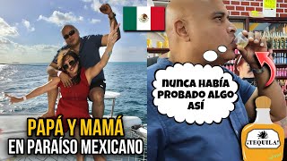 🇨🇺 Mis PADRES CONOCEN UN PARAÍSO en México | PRUEBAN TEQUILA *Por primera vez* @MaryFra