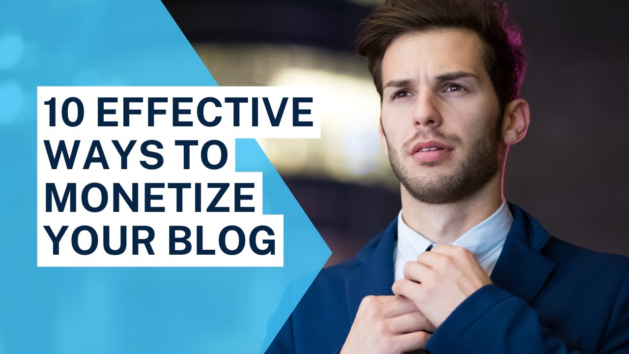 10 Effective Ways to Monetize Your Blog - YouTube