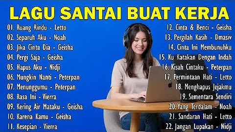 LAGU SANTAI BUAT KERJA 💻 | Playlist Lagu Indonesia Terbaik Bikin Fokus & Tenang Saat Bekerja
