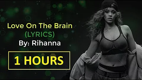 Rihanna - Love On The Brain LYRICS (1 HOUR)