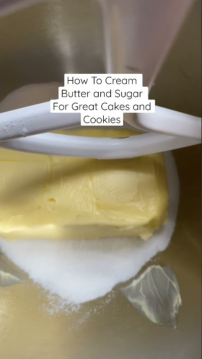 How to Cream Butter and Sugar Perfectly Every Time