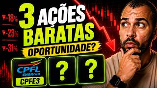 A BOLSA CAIU FORTE! 3 AÇÕES QUE FICARAM MUITO BARATAS!!