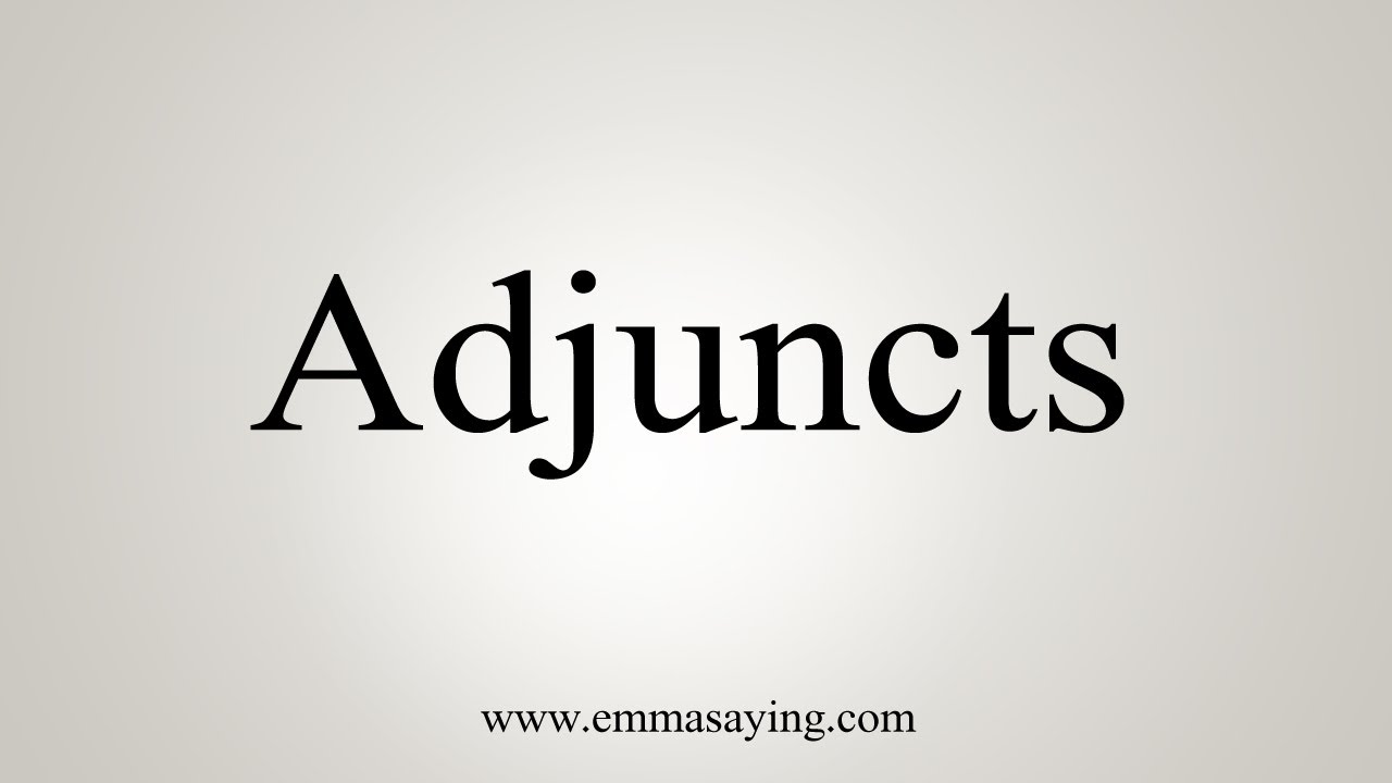 How To Say Adjuncts - YouTube